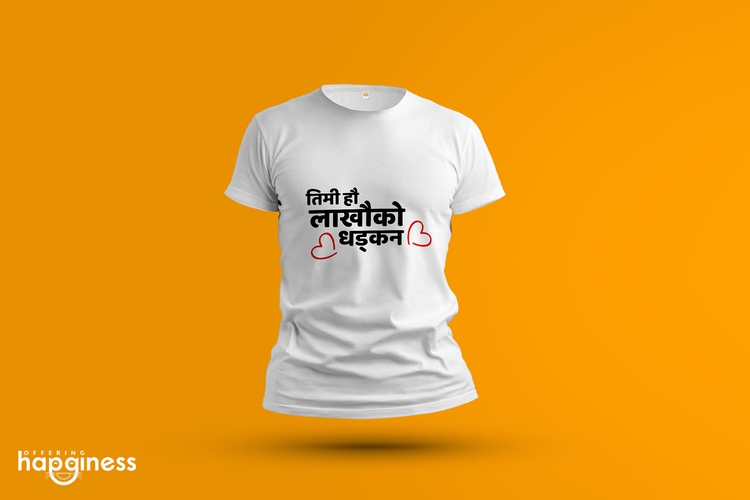Timi hau Lakhau ko Dhadkan T-Shirt