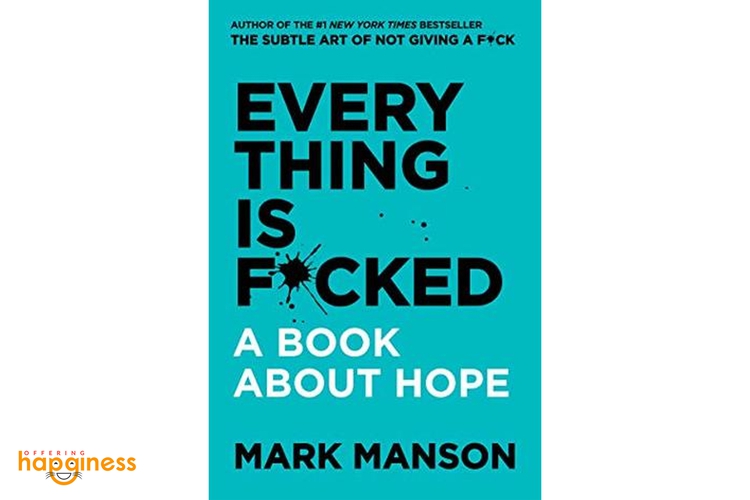 Everything Is Fuck By Mark Manson