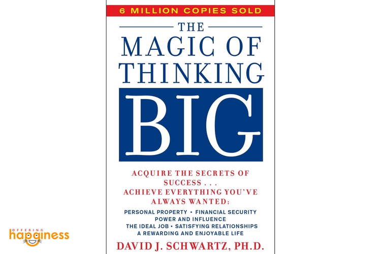 The Magic Of Thinking Big By David Schwartz