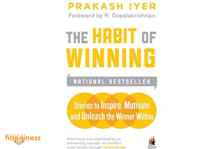 The Habit Of Winning By Prakash Iyer